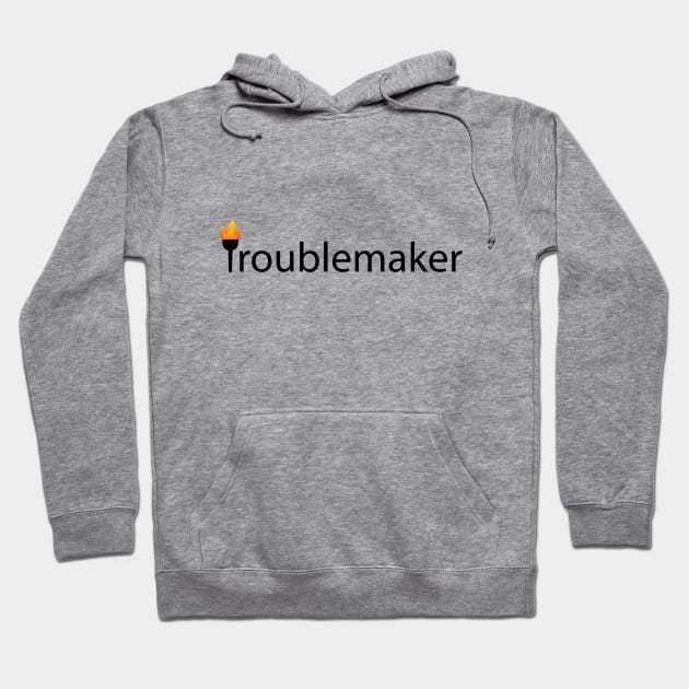 Troublemaker Being a Troublemaker Hoodie by CRE4T1V1TY